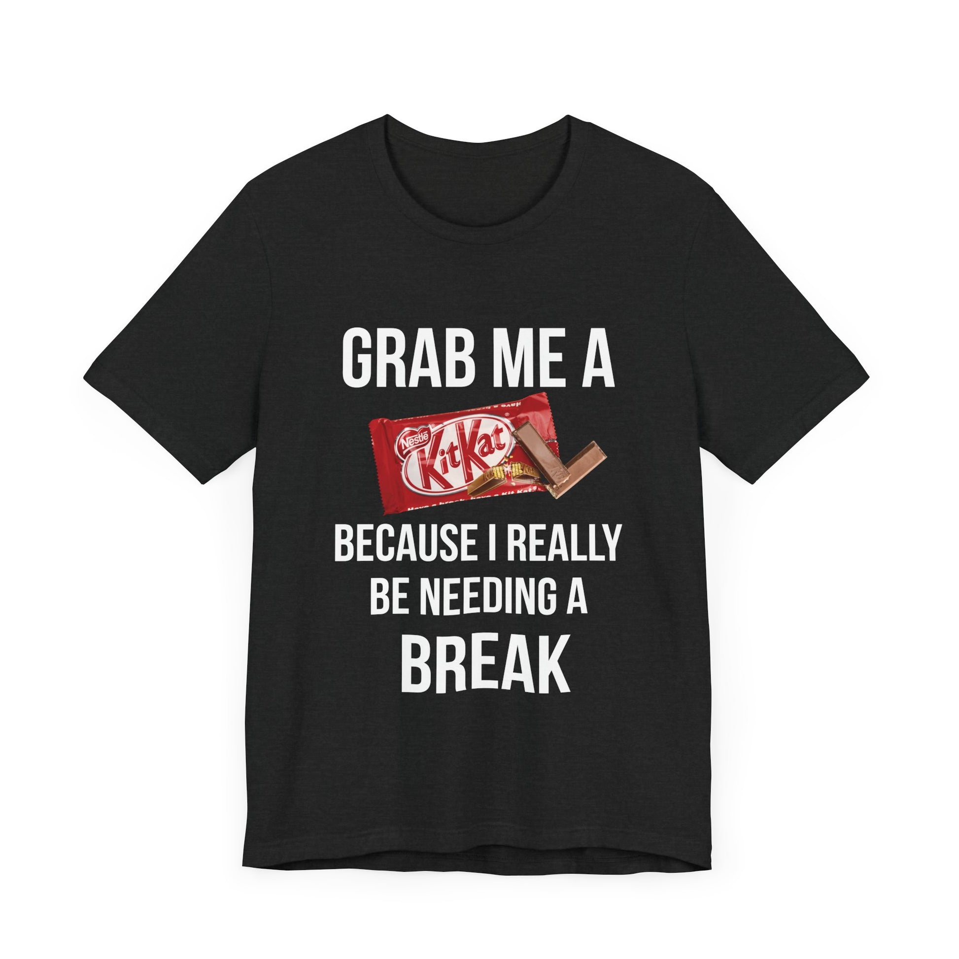 Grab me a kitkat -Tee