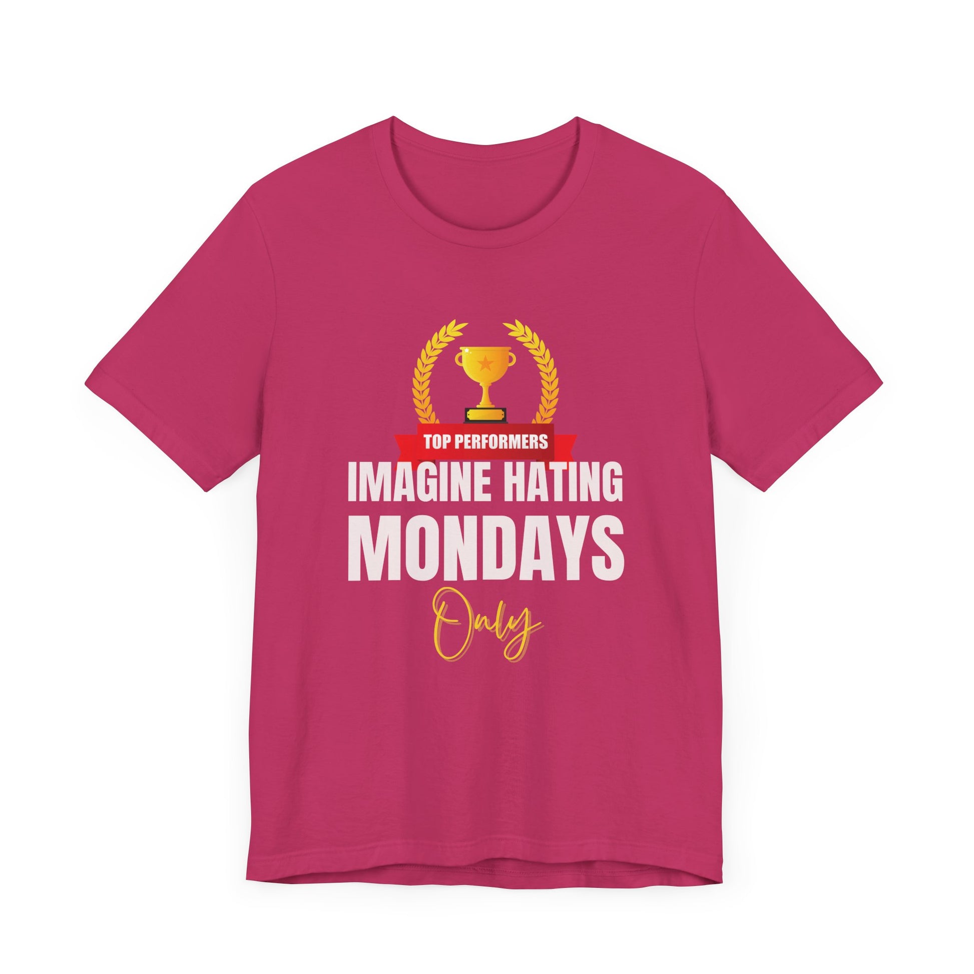 Imagine hating Monday only  -Tee