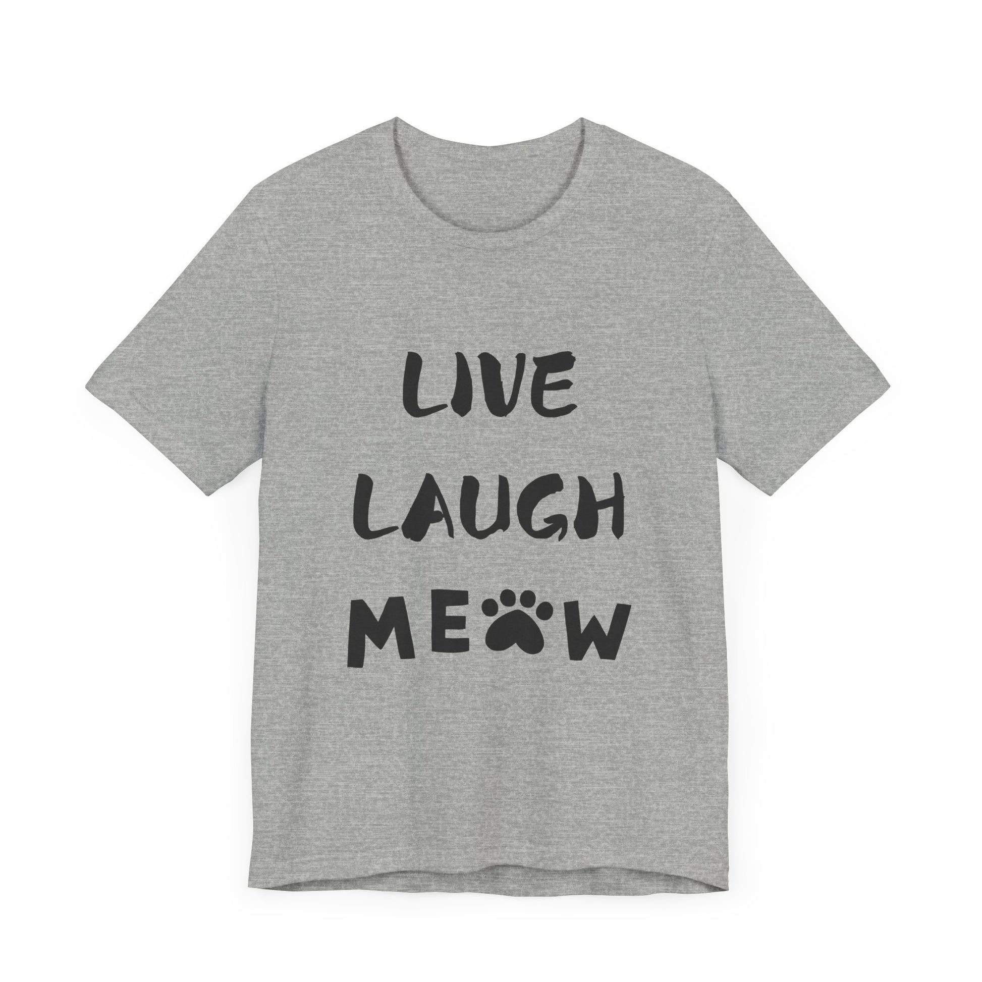 Live Laugh Meow -Tee
