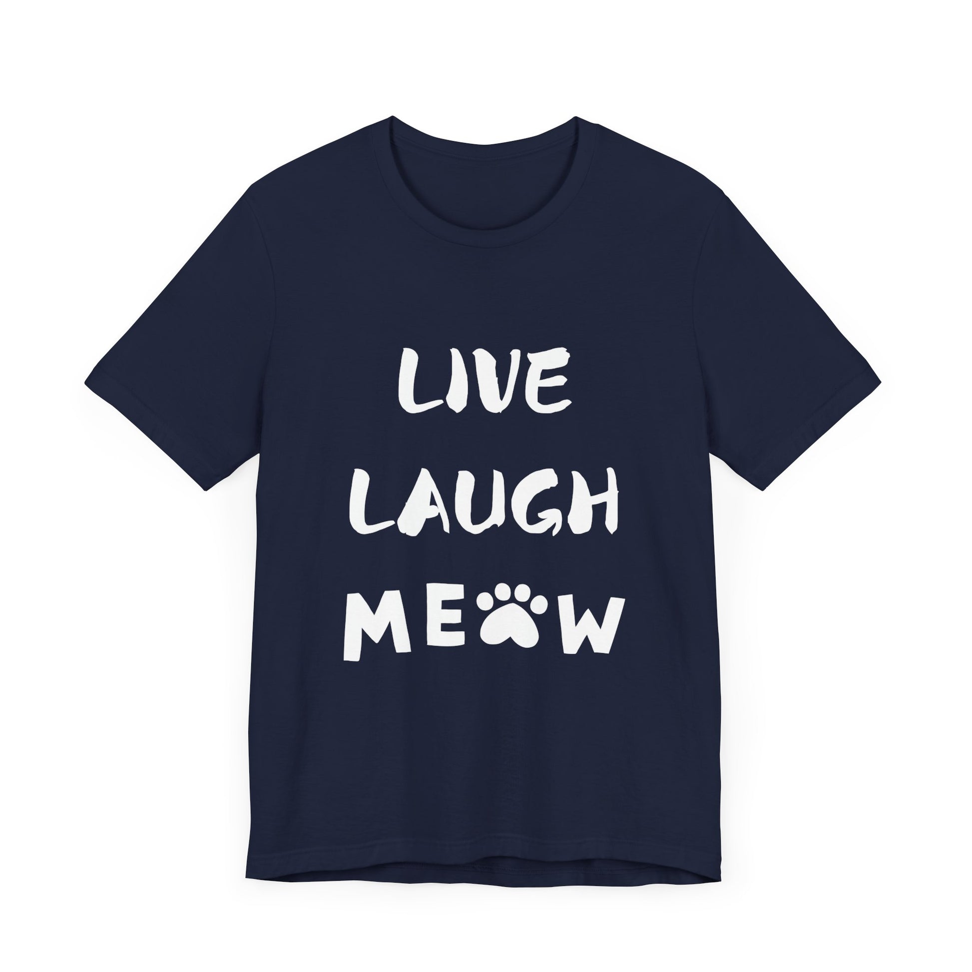 Live Laugh Meow -Tee