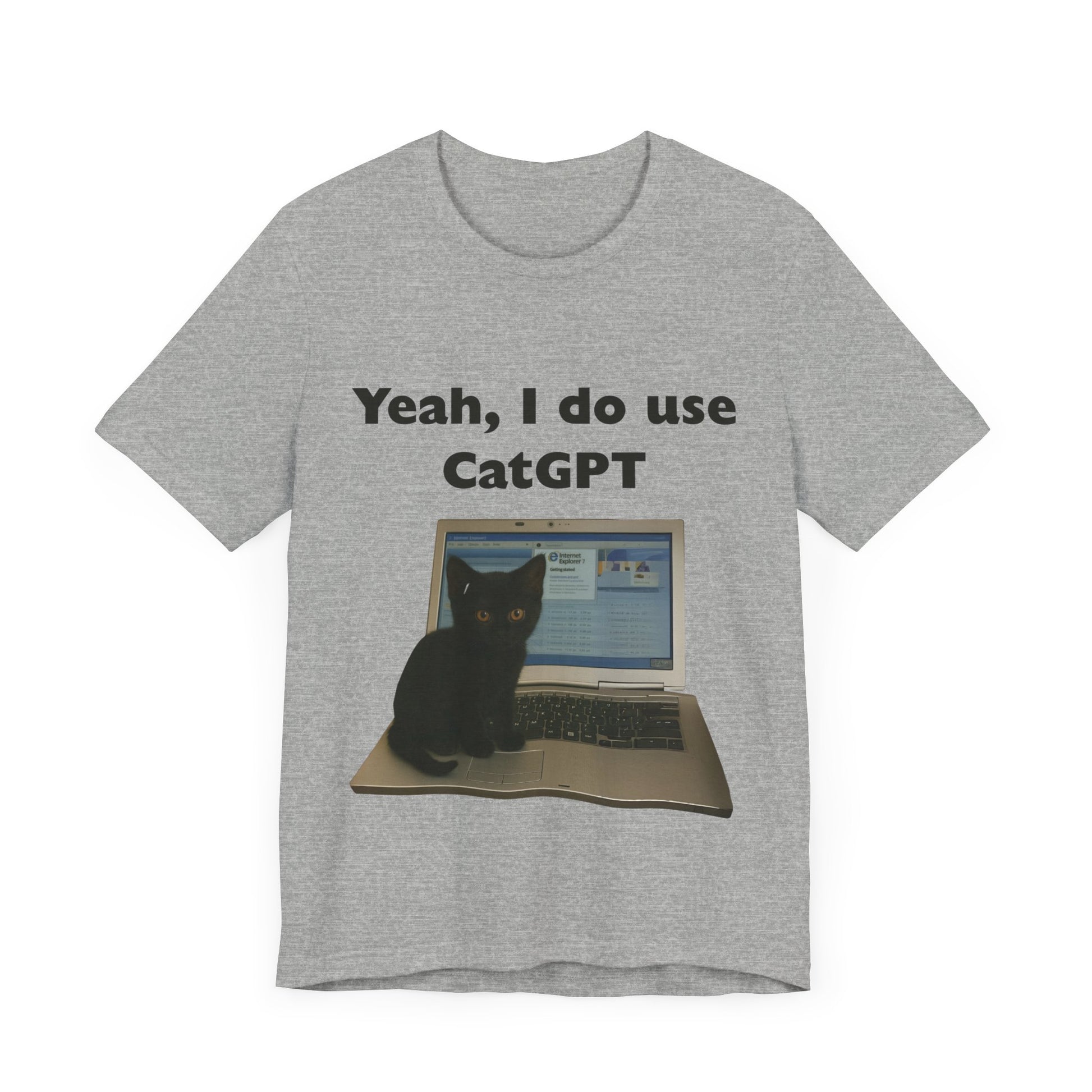 Yeah I do use Cat GPT Tee