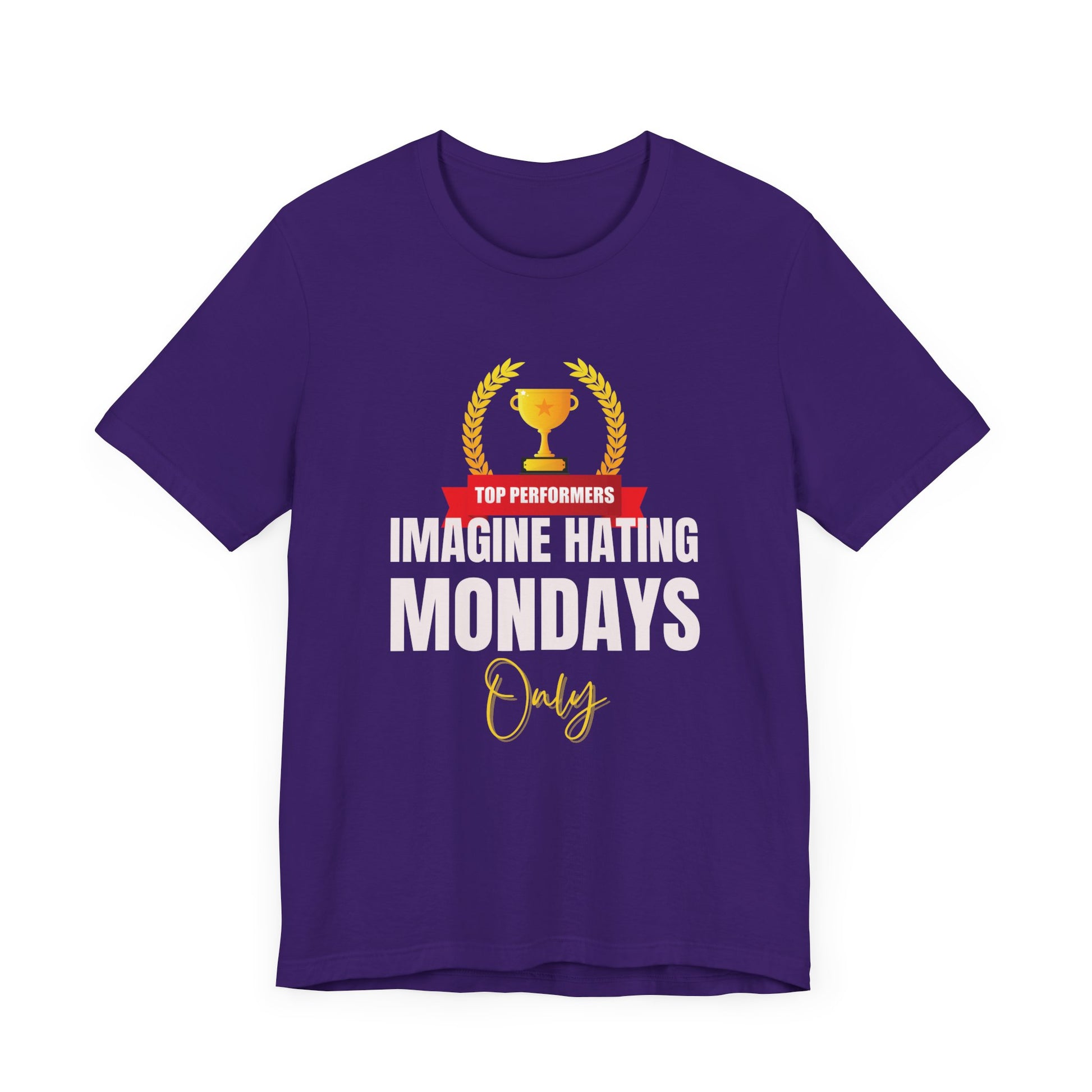 Imagine hating Monday only  -Tee