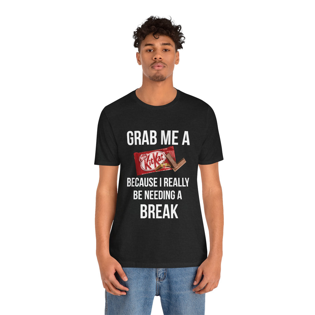 Grab me a kitkat -Tee