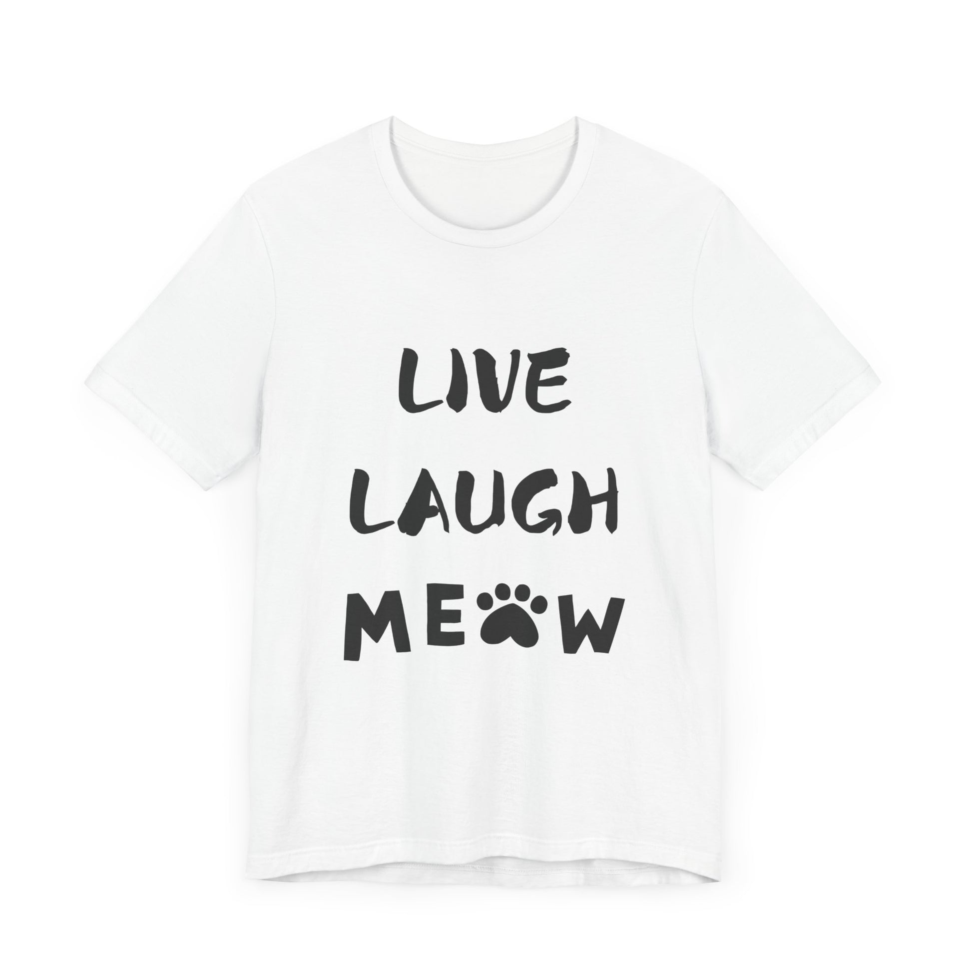 Live Laugh Meow -Tee